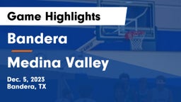 Bandera  vs Medina Valley  Game Highlights - Dec. 5, 2023