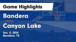 Bandera  vs Canyon Lake  Game Highlights - Jan. 5, 2024