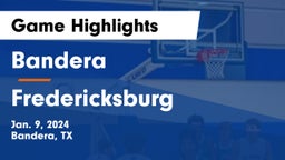 Bandera  vs Fredericksburg  Game Highlights - Jan. 9, 2024