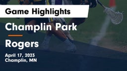 Champlin Park  vs Rogers  Game Highlights - April 17, 2023