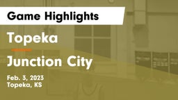 Topeka  vs Junction City  Game Highlights - Feb. 3, 2023