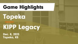 Topeka  vs KIPP Legacy  Game Highlights - Dec. 8, 2023