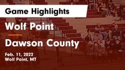 Wolf Point  vs Dawson County  Game Highlights - Feb. 11, 2022