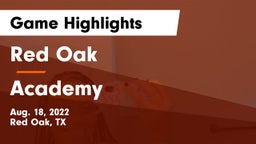 Red Oak  vs Academy Game Highlights - Aug. 18, 2022