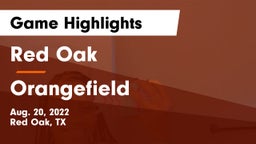 Red Oak  vs Orangefield Game Highlights - Aug. 20, 2022