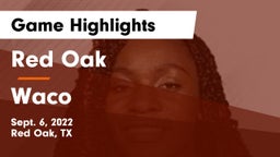 Red Oak  vs Waco  Game Highlights - Sept. 6, 2022