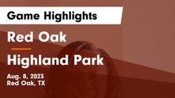 Red Oak  vs Highland Park Game Highlights - Aug. 8, 2023
