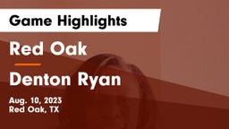 Red Oak  vs Denton Ryan  Game Highlights - Aug. 10, 2023