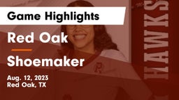 Red Oak  vs Shoemaker  Game Highlights - Aug. 12, 2023