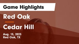 Red Oak  vs Cedar Hill  Game Highlights - Aug. 15, 2023