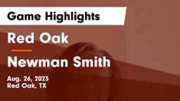 Red Oak  vs Newman Smith  Game Highlights - Aug. 26, 2023