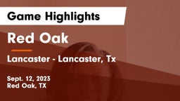 Red Oak  vs Lancaster  - Lancaster, Tx Game Highlights - Sept. 12, 2023