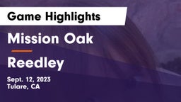 Mission Oak  vs Reedley  Game Highlights - Sept. 12, 2023