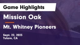 Mission Oak  vs Mt. Whitney  Pioneers Game Highlights - Sept. 22, 2023