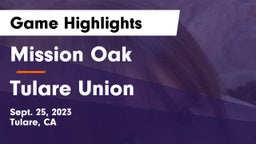 Mission Oak  vs Tulare Union  Game Highlights - Sept. 25, 2023
