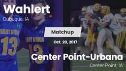 Matchup: Wahlert  vs. Center Point-Urbana  2017