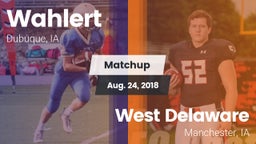 Matchup: Wahlert  vs. West Delaware  2018