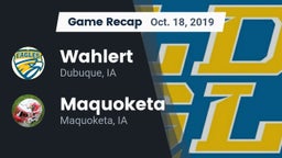 Recap: Wahlert  vs. Maquoketa  2019