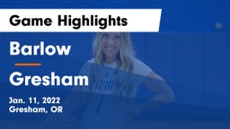 Barlow  vs Gresham  Game Highlights - Jan. 11, 2022