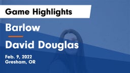 Barlow  vs David Douglas  Game Highlights - Feb. 9, 2022