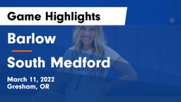 Barlow  vs South Medford Game Highlights - March 11, 2022