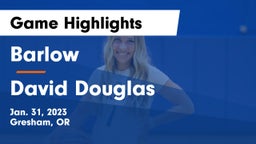 Barlow  vs David Douglas  Game Highlights - Jan. 31, 2023