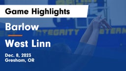 Barlow  vs West Linn  Game Highlights - Dec. 8, 2023