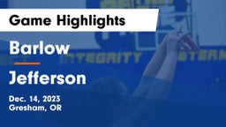 Barlow  vs Jefferson  Game Highlights - Dec. 14, 2023