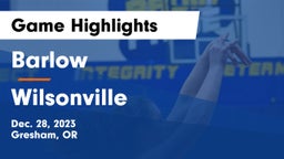 Barlow  vs Wilsonville Game Highlights - Dec. 28, 2023