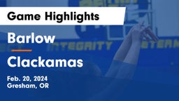 Barlow  vs Clackamas  Game Highlights - Feb. 20, 2024
