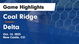 Coal Ridge  vs Delta Game Highlights - Oct. 14, 2023
