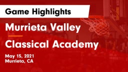 Murrieta Valley  vs Classical Academy  Game Highlights - May 15, 2021