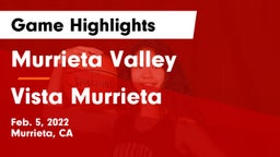 Murrieta Valley  vs Vista Murrieta  Game Highlights - Feb. 5, 2022
