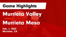 Murrieta Valley  vs Murrieta Mesa  Game Highlights - Feb. 1, 2023