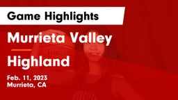 Murrieta Valley  vs Highland  Game Highlights - Feb. 11, 2023