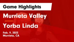 Murrieta Valley  vs Yorba Linda  Game Highlights - Feb. 9, 2023