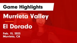 Murrieta Valley  vs El Dorado  Game Highlights - Feb. 15, 2023
