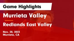 Murrieta Valley  vs Redlands East Valley  Game Highlights - Nov. 28, 2023