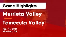 Murrieta Valley  vs Temecula Valley  Game Highlights - Jan. 16, 2024