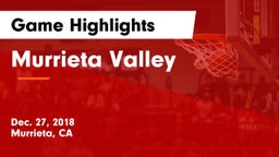 Murrieta Valley  Game Highlights - Dec. 27, 2018