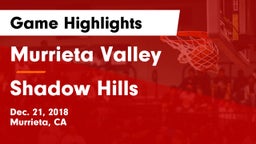 Murrieta Valley  vs Shadow Hills  Game Highlights - Dec. 21, 2018