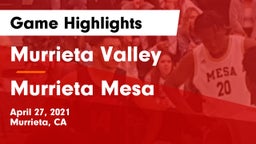 Murrieta Valley  vs Murrieta Mesa  Game Highlights - April 27, 2021