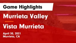Murrieta Valley  vs Vista Murrieta  Game Highlights - April 30, 2021