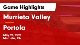 Murrieta Valley  vs Portola  Game Highlights - May 26, 2021