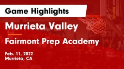 Murrieta Valley  vs Fairmont Prep Academy Game Highlights - Feb. 11, 2022