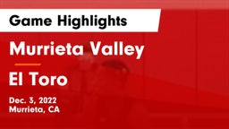 Murrieta Valley  vs El Toro  Game Highlights - Dec. 3, 2022