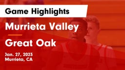 Murrieta Valley  vs Great Oak  Game Highlights - Jan. 27, 2023