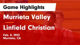Murrieta Valley  vs Linfield Christian  Game Highlights - Feb. 8, 2023