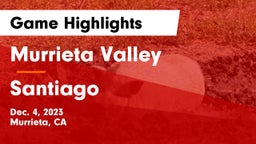 Murrieta Valley  vs Santiago  Game Highlights - Dec. 4, 2023