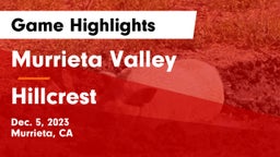 Murrieta Valley  vs Hillcrest  Game Highlights - Dec. 5, 2023